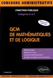 Patrick Malfoy - QCM de mathématiques et de logique - Méthodologie, exercices, annales corrigées.