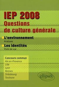 Sophie Rochefort-Guillouet et Frédéric Grolleau - Questions de culture générale IEP 2008 - L'environnement - Les identités.