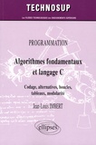 Jean-Louis Imbert - Algorithmes fondamentaux et langage C - Codage, alternatives, boucles, tableaux, modularité.