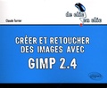 Claude Turrier - Créer et retoucher des images avec Gimp 2.4.
