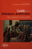 Jean Pouvelle et Jean-Pierre Demarche - Guide de la littérature américaine des origines à nos jours.