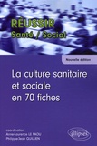Anne-Laurence Le Faou et Philippe-Jean Quillien - La culture sanitaire et sociale en 70 fiches.