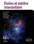 James Lequeux et Agnès Acker - Etoiles et matière interstellaire.