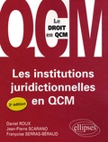 Daniel Roux et Jean-Pierre Scarano - Les institutions juridictionnelles en QCM.