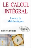 Henri Buchwalter - Le calcul intégral en licence de mathématiques.