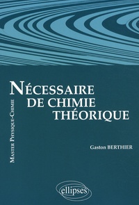 Gaston Berthier - Nécessaire de chimie théorique.