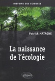Patrick Matagne - La naissance de l'écologie.