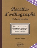 Eve-Marie Halba - Recettes d'orthographe et d'expression.