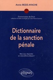 Annie Beziz-Ayache - Dictionnaire de la sanction pénale.