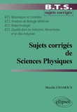 Mireille Chamoux - Sujets corrigés de Sciences Physiques - BTS Bioanalyses et contrôles, Analyses de Biologie Médicale, Biotechnologie, Qualité dans les Industries Alimentaires et les Bio-industries.