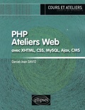 Daniel-Jean David - PHP Ateliers Web - Avec XHTML, CSS, MySQL, Ajax, CMS.