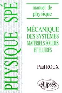 Paul Roux - Mecanique Des Systemes Materiels Solides Et Fluides. Cours Et Corriges.