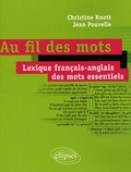 Christine Knott et Jean Pouvelle - Au fil des mots - Lexique français-anglais des mots essentiels.