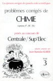 Jean-Stanislas Kliber - Problemes Corriges De Chimie Poses Au Concours De Centrale Et Sup Elec Option P' M' Ta. Tome 3.
