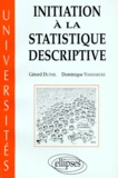 Dominique Vanhaecke et Gérard Duthil - Initiation à la statistique descriptive.