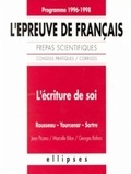 Georges Bafaro et Jean Picano - L'épreuve de français - Conseils pratiques, corrigés, l'écriture de soi, Rousseau, Yourcenar, Sartre.
