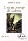 Pierre Brunel - "La vie est un songe" de CalderÂon ou Le théâtre de l'Hippogriffe - Essai.