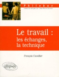 François Cavallier - Le travail. - Les échanges, la technique.