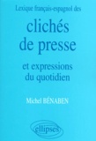 Michel Bénaben - Clichés de presse et expressions du quotidien - Lexique français-espagnol.