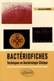Jean-Louis Fauchère - Bactériofiches - Techniques en bactériologie clinique.