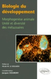 Jacques Hourdry - Biologie Du Developpement. Morphogenese Animale, Unite Et Diversite Des Metazoaires.