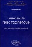 Jean-Noël Beury - L'Essentiel De L'Electrocinetique. Cours, Exercices Et Problemes Corriges.