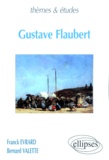 Bernard Valette et Franck Evrard - Gustave Flaubert.