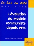 Catherine Astol-Lacour - L'évolution du modèle communiste depuis 1945.