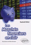 Raphaël Didier - Les marchés financiers en clair.
