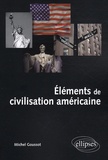 Michel Goussot - Eléments de civilisation américaine.