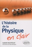 Isabelle Desit-Ricard - L'histoire de la physique en clair.