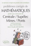 Jean Franchini et Jean-Claude Jacquens - Problèmes de mathématiques posés aux concours Centrale-Supélec, Mines-Ponts.