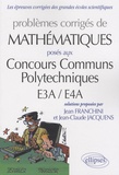 Jean Franchini et Jean-Claude Jacquens - Problèmes de mathématiques posés aux Concours Communs Polytechniques E3A / E4A.