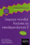 Alain Nonjon et Pierre Dallenne - L'espace mondial, fractures ou interdépendances ? - ECS 2e année Modules 3 et 4.