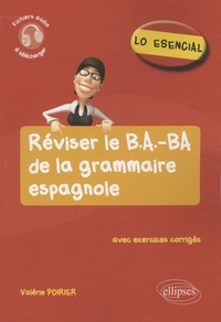 Valérie Poirier - Lo esencial - Réviser le B.A-BA de la grammaire espagnole.
