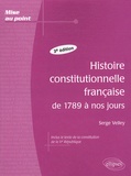 Serge Velley - Histoire constitutionnelle française de 1789 à nos jours.