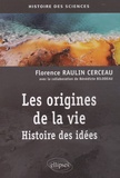 Florence Raulin Cerceau - Les origines de la vie - Histoire des idées.