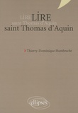 Thierry-Dominique Humbrecht - Lire saint Thomas d'Aquin.