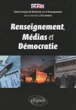 Eric Denécé - Renseignement, médias et démocratie.