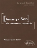 Armand-Denis Schor - Amartya Sen - Vie, oeuvres, concepts.