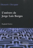 Raphaël Estève - L'univers de Jorge Luis Borges.