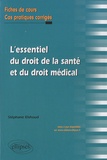 Stéphane Elshoud - L'essentiel du droit de la santé et du droit médical - Fiches de cours et cas pratiques corrigés.