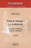 Charles Bop - Traité de robotique 1, les architectures - Conception, modélisations, équations, optimisation.