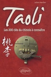 Julien Marilier - Taoli - Les 200 clés du chinois à connaître.