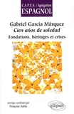 Françoise Aubès - Gabriel Garcia Marquez, Cien anos de soledad - Fondations, héritages et crises.