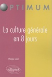 Philippe Solal - La culture générale en 8 jours.