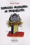 Gérard Frugier - Exercices ordinaires de probabilités.