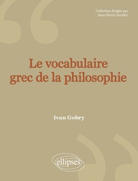 Ivan Gobry - Le vocabulaire grec de la philosophie.