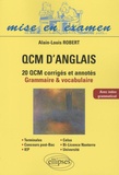 Alain-Louis Robert - QCM d'anglais - 20 QCM corrigés et annotés, grammaire & vocabulaire.