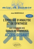 Jean Maréchalle - L'Epreuve d'analyse et de synthèse aux concours des écoles de commerce - Accès sésame.